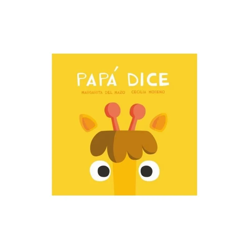 Papá dice | Libro infantil sobre emociones y animales
